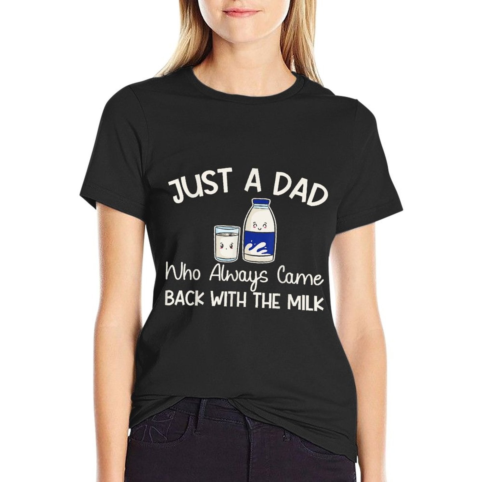 Just A Dad Who Always Came Back With The Milk Fathers Day  Durable T-Shirt